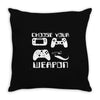 choose your weapon gamer finny retro Throw Pillow