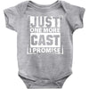 Just One More Cast I Promise Baby Onesie