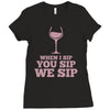 when you sip, i sip, we sip Ladies Fitted T-Shirt
