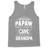 I Am Called Papaw... Tank Top