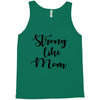strong like mom Tank Top
