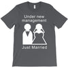 under new management   just married T-Shirt