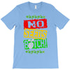 no seeds weed bitch cannabis T-Shirt