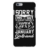 This Guy Is Taken By A Super Sexy January Girlfriend iPhone 6/6s Plus Case