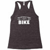 i lost you at i don't bike Racerback Tank