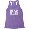 read books not shirts Racerback Tank