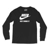 weed   just smoke it   mens funny Long Sleeve Shirts