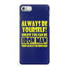 always be yourself t shirt iPhone 7 Case