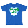 World's Best Dad Looks Like Toddler T-shirt