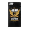 All Men Are Created Equal But Only The Best Are Born In September iPhone 7 Case