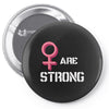 Women's March We Are Strong Pin-back button