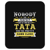 Nobody Is Perfect But If You Are A Tata You Are Pretty Damn Close Mousepad