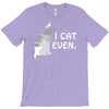 i cat even T-Shirt