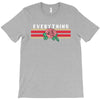 Everything T-Shirt