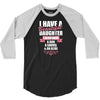 I Have A Beautiful Daughter, I Also Have: A Gun, A Shovel And An Alibi 3/4 Sleeve Shirt