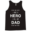 i have a hero i call him dad 2 Tank Top