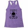 Life Begins at Forty 1978 the Birth of Legends Racerback Tank