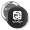 apps spoiling things since 2008 Pin-back button