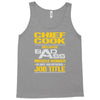 chief cook because badass miracle worker isn't an official job title Tank Top