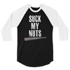 suck my nuts 3/4 Sleeve Shirt