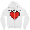 get a life Zipper Hoodie