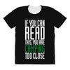 if you can read this, you are camping too close All Over Women's T-shirt