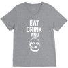eat drink and b V-Neck Tee