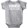 help me, i'm poor Baby Onesie