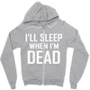 i sleep when im dead Zipper Hoodie