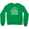 this is what a cool grandma looks like Crewneck Sweatshirt