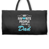My Favorite People Call Me Dad Weekender Totes
