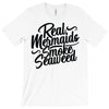 real mermaids smoke seaweed T-Shirt