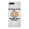 My Mom Is The World's Best Teacher iPhone 7 Plus Case