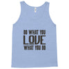 do what you love Tank Top