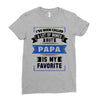 I've Been Called A Lot Of Names But Papa Is My Favorite Ladies Fitted T-Shirt