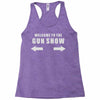 welcome to the gun show Racerback Tank