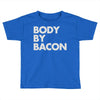 body by bacon Toddler T-shirt