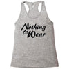 nothing to wear Racerback Tank