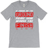 please drag across the finish line T-Shirt