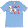 pizza is love pizza is life T-Shirt
