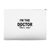 i'm the doctor that's why Accessory Pouches