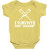 I Survived Foot Surgery Baby Onesie