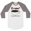 M=Mc2 Energy=Milk X Coffee 3/4 Sleeve Shirt