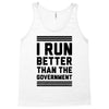 i run better than gorvernment Tank Top
