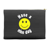 have a nice day Accessory Pouches