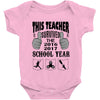 This Teacher Survived The 2016 2017 School Year Baby Onesie