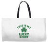 this is my lucky shirt Weekender Totes