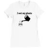 i wet my plants Ladies Fitted T-Shirt