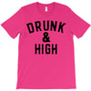 Drunk And High T-Shirt