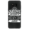 Queens Are Born In June Samsung Galaxy S8